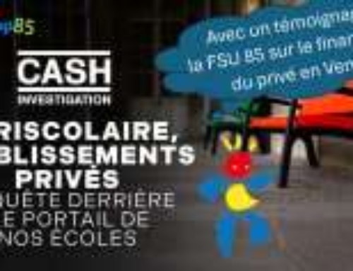 Réaction de la FSU 85 aux révélations de Cash Investigation